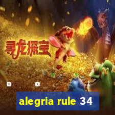 alegria rule 34